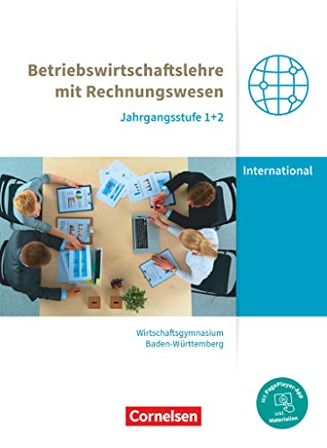 9783064518353: Wirtschaftsgymnasium Baden-Wrttemberg Jahrgangsstufen 1+2. Profil Internationale Wirtschaft - BWL mit ReWe - Schlerbuch: Mit PagePlayer-App