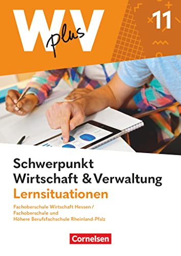 Imagen de archivo de W plus V - FOS Hessen / FOS u. HBFS Rheinland-Pfalz - Pflichtbereich 11: Wirtschaft und Verwaltung - Arbeitsbuch a la venta por GreatBookPrices