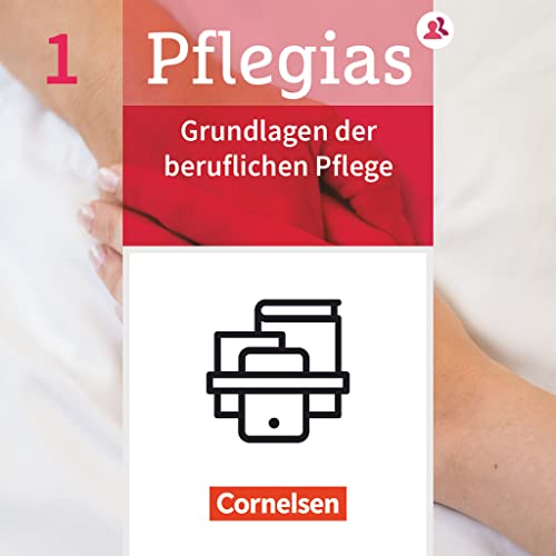 9783064525085: Pflegias - Generalistische Pflegeausbildung: Band 1 - Grundlagen der beruflichen Pflege - Fachbuch: Fr Pflegefachfrauen/-mnner. Mit E-Book und PagePlayerApp