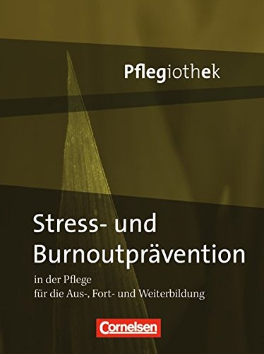 In guten Händen - Pflegiothek. Stress- und Burnoutprävention in der Pflege, Buch - Hofmann, Irmgard