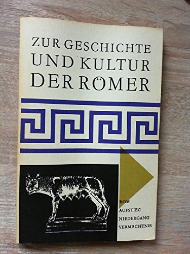 Stock image for Zur Geschichte und Kultur der Rmer Rom Aufstieg Niedergang Vermchtnis. Ergnzungsstoffe fr den Latainunterricht. for sale by Buchhandlung Bcken