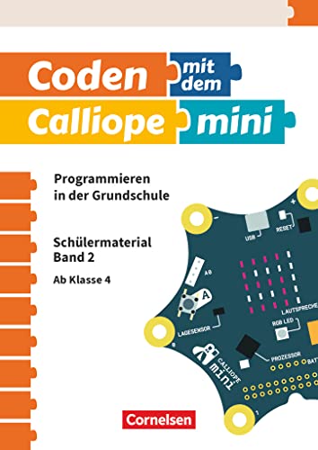 Beispielbild fr Coden mit dem Calliope mini: Ab 4. Schuljahr - Programmieren in der Grundschule: Schlermaterial - Band 2 zum Verkauf von medimops