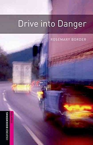 9783068007112: [Oxford Bookworms Library: Starter: Drive into Danger] (By: Rosemary Border) [published: March, 2008]