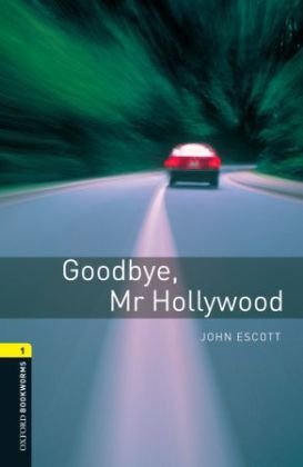 9783068007945: [(Goodbye Mr Hollywood: 400 Headwords)] [by: John Escott]