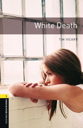 9783068008164: Oxford Bookworms Library: 6. Schuljahr, Stufe 2 - White Death: Reader