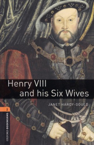 9783068009055: [(Oxford Bookworms Library: Stage 2: Henry Viii and His Six Wives: True Stories)] [ By (author) Janet Hardy-Gould ] [March, 2008]
