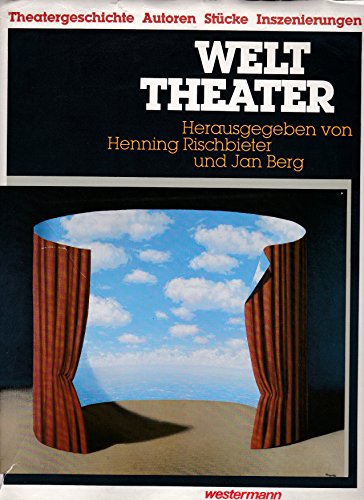 Imagen de archivo de Welttheater. Theatergeschichte, Autoren, Stcke, Inszenierungen a la venta por medimops