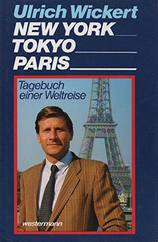 Beispielbild fr New York - Tokyo - Paris: Tagebuch einer Weltreise zum Verkauf von Versandantiquariat Felix Mcke