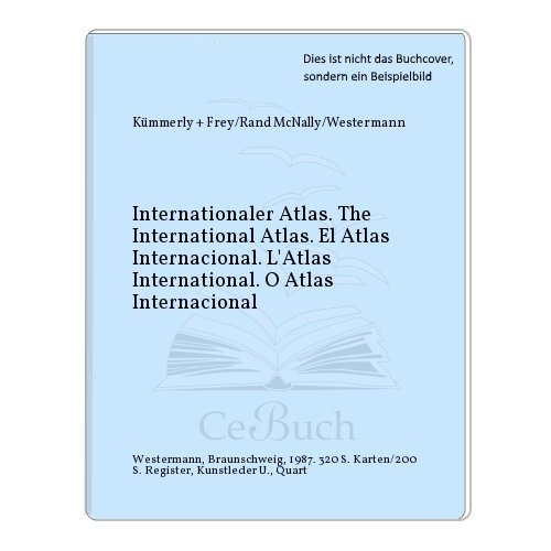 Internationaler Atlas. The International Atlas. El Atlas Internacional. L'Atlas International. O Atlas Internacional. - Kümmerly + Frey Rand McNally Westermann u. a.