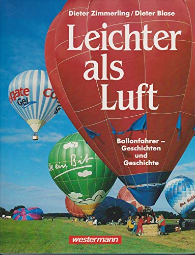 Beispielbild fr Leichter als Luft. Ballonfahrer - Geschichten u. Geschichte. zum Verkauf von Neusser Buch & Kunst Antiquariat