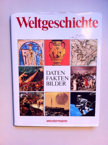 Weltgeschichte. Daten und Bilder. - Winzer, Fritz (Herausgeber), Peter Salz, Hiltrud Anlauf und Gisela Stankiecz (Text: unter Mitarbeit von)