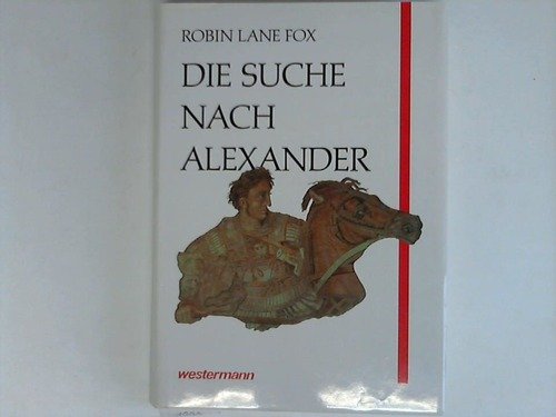 Die Suche nach Alexander. Übersetzt aus dem Englischen von Martina Willmy.