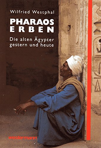 Imagen de archivo de Pharaos Erben. Die alten gypter gestern und heute a la venta por Bernhard Kiewel Rare Books