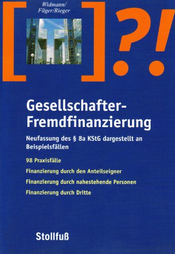 Imagen de archivo de Gesellschafter-Fremdfinanzierung Neufassung des  8a KStG dargestellt an Beispielsfllen a la venta por Buchpark