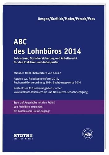 Stock image for ABC des Lohnbros 2014: Lohn- und Gehaltsabrechnung 2014 von A-Z. Lohnsteuer. Sozialversicherung. Mit Beitrgen zum Arbeitsrecht for sale by medimops