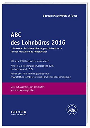 Stock image for ABC des Lohnbros 2016 : Lohn- und Gehaltsabrechnung 2016 von A-Z. Lohnsteuer. Sozialversicherung. Mit Beitrgen zum Arbeitsrecht for sale by Buchpark