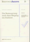 Die Besteuerung nach dem Wegzug ins Ausland. (9783084400195) by HÃ¶ppner, Horst-Dieter; Piltz, Detlev JÃ¼rgen; Wassermeyer, Franz