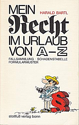 Stock image for Mein Recht im Urlaub von A bis Z. Fallsammlung, Schadenstabelle, Formularmuster for sale by Versandantiquariat Felix Mcke