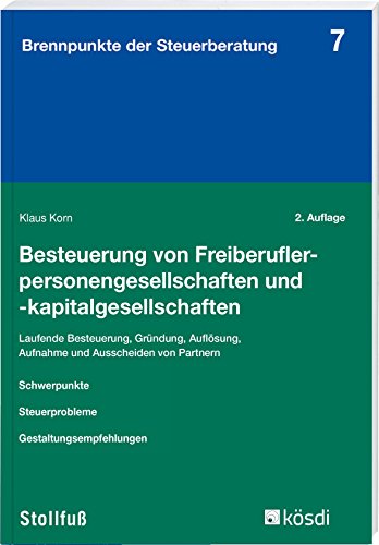 Stock image for Besteuerung von Freiberuflerpersonengesellschaften und -kapitalgesellschaften: Ertrag-, umsatz- und erbschaftsteuerliche Orientierungen und . Auflsung, Partneraufnahme und -ausscheiden for sale by GF Books, Inc.