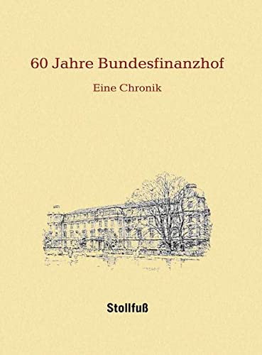 60 Jahre Bundesfinanzhof. Eine Chronik 1950-2010. Herausgegeben vom Bundesfinanzhof. - Bundesfinanzhof