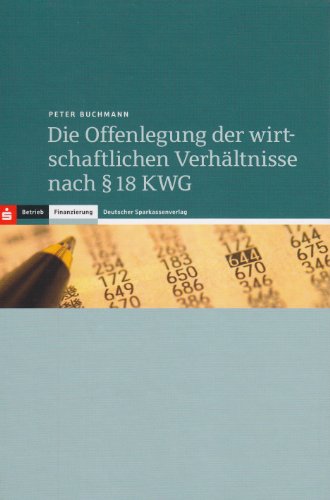 9783093008245: Die Offenlegung der wirtschaftlichen Verhltnisse nach  18 KWG: Ein Konzept zur Umsetzung der gesetzlichen und bankaufsichtsrechtlichen Vorgaben in die Kreditpraxis