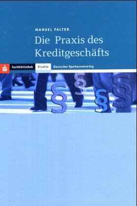 Die Praxis des Kreditgeschäfts - Falter, Manuel, Fritz Hermanns und Eberhard Wolff