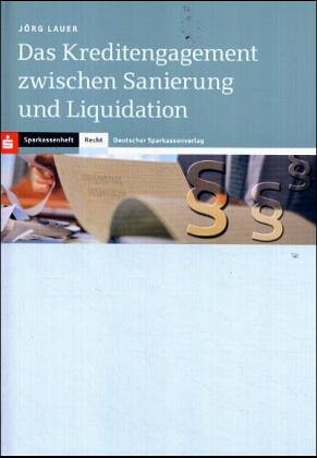 9783093011733: Das Kreditengagement zwischen Sanierung und Liquidation (Livre en allemand)