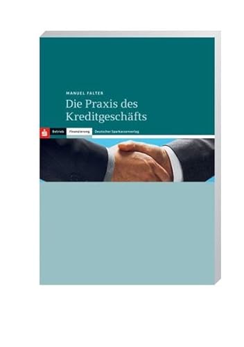 Stock image for Die Praxis des Kreditgeschfts for sale by medimops