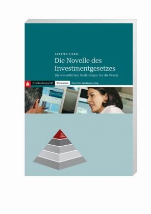 Stock image for Die Novelle des Investmentgesetzes: Die wesentlichen nderungen fr die Praxis for sale by medimops