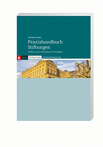 9783093070754: Praxishandbuch Stiftungen: Stiften auch mit kleinem Vermgen