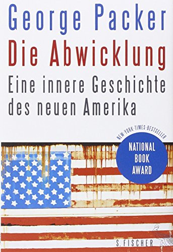 9783100001573: Die Abwicklung: Eine innere Geschichte des neuen Amerika