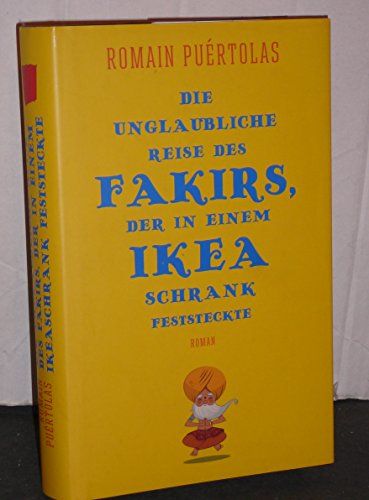 Beispielbild fr Die unglaubliche Reise des Fakirs, der in einem Ikea-Schrank feststeckte: Roman zum Verkauf von medimops