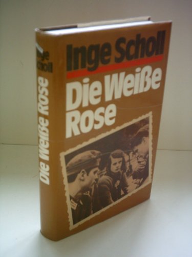 Die Weiße Rose. Fischer-Bibliothek - Scholl, Inge