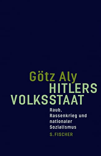 Beispielbild fr Hitlers Volksstaat: Raub, Rassenkrieg und nationaler Sozialismus zum Verkauf von medimops