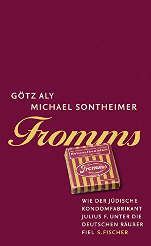 9783100004222: Fromms: Wie der jdische Kondomfabrikant Julius F. unter die Ruber fiel