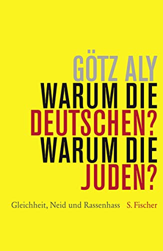 Beispielbild fr Warum die Deutschen? Warum die Juden?: Gleichheit, Neid und Rassenhass - 1800 bis 1933 zum Verkauf von medimops