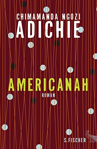 Americanah: Roman - Adichie Chimamanda, Ngozi und Anette Grube