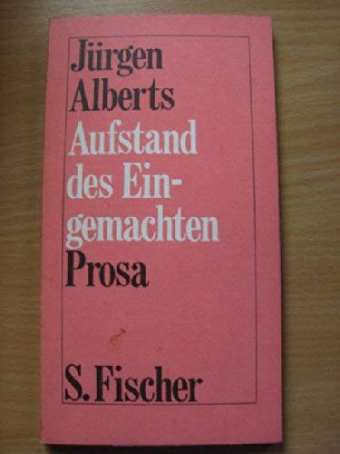 Stock image for Aufstand des Eingemachten. Prosa. for sale by Worpsweder Antiquariat