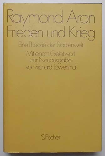 Frieden und Krieg. Eine Theorie der Staatenwelt. Aus dem Französischen von Sigrid von Massenbach....