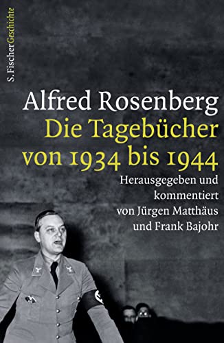 Beispielbild fr Alfred Rosenberg: Die Tagebcher von 1934 bis 1944 zum Verkauf von medimops