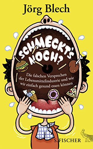 Stock image for Schmeckt's noch?: Die falschen Versprechen der Lebensmittelindustrie und wie wir einfach gesund essen knnen for sale by GF Books, Inc.