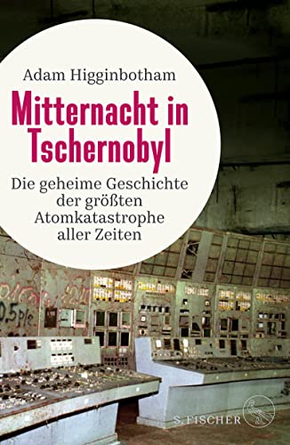 Beispielbild fr Mitternacht in Tschernobyl: Die geheime Geschichte der grten Atomkatastrophe aller Zeiten zum Verkauf von medimops