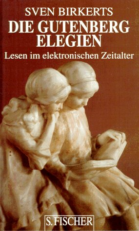 9783100035080: Die Gutenberg-Elegien - Birkerts, Sven