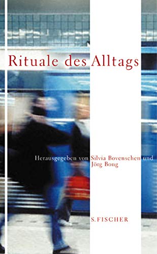 Rituale des Alltags. hrsg. von Silvia Bovenschen und Jörg Bong - Bovenschen, Silvia (Herausgeber)