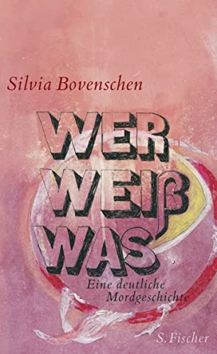 Wer weiß was eine deutliche Mordgeschichte - Bovenschen, Silvia