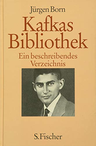 Kafkas Bibliothek. Ein beschreibendes Verzeichnis