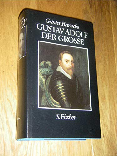 Gustav Adolf der Grosse. Eine politische Biographie. - Barudio, Günter,