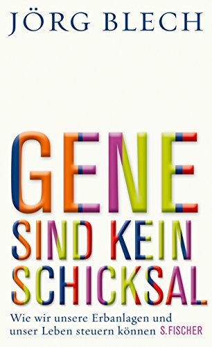 Beispielbild fr Gene sind kein Schicksal: Wie wir unsere Erbanlagen und unser Leben steuern knnen zum Verkauf von medimops