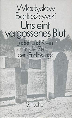 Beispielbild fr Uns eint vergossenes Blut. Juden und Polen zur Zeit der 'Endlsung' zum Verkauf von Versandantiquariat Felix Mcke