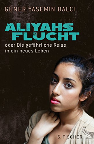 9783100048165: Aliyahs Flucht: oder Die gefhrliche Reise in ein neues Leben